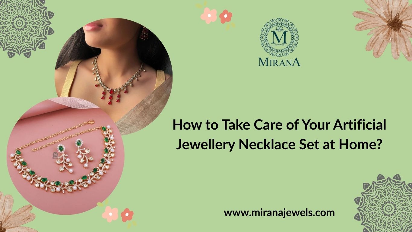 How to Take Care of Your Artificial Jewellery Necklace Set at Home?