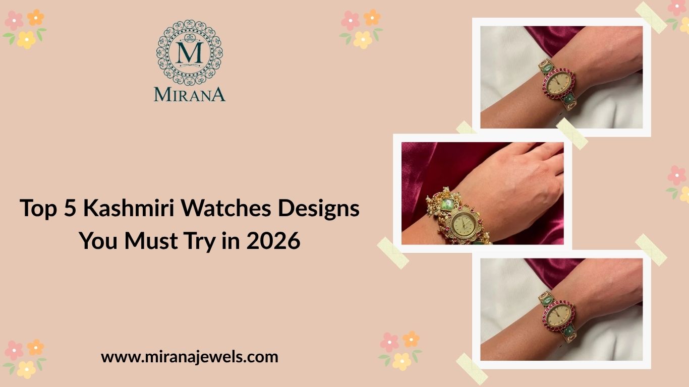 Top 5 Kashmiri Watches Designs You Must Try in 2026