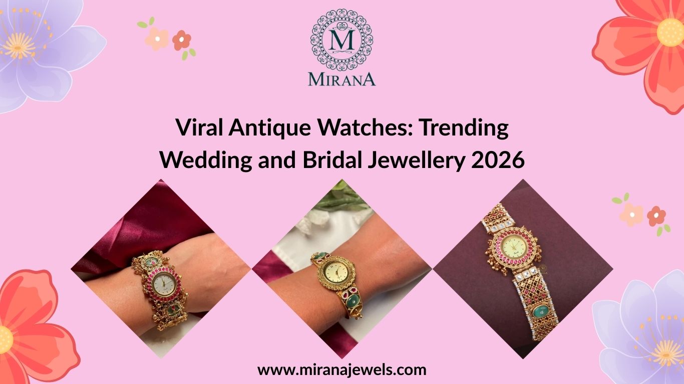 Viral Antique Watches: Trending Wedding and Bridal Jewellery 2026