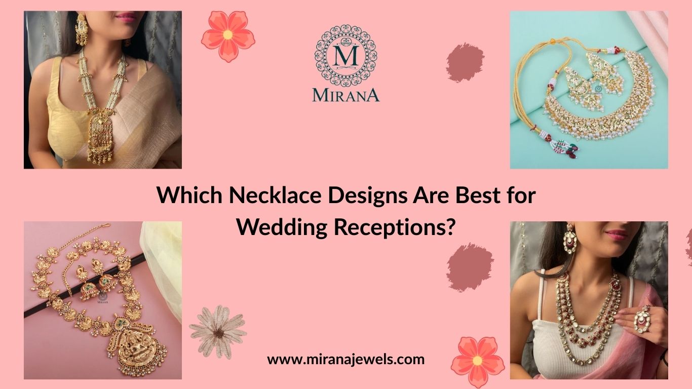 Which Necklace Designs Are Best for Wedding Receptions?