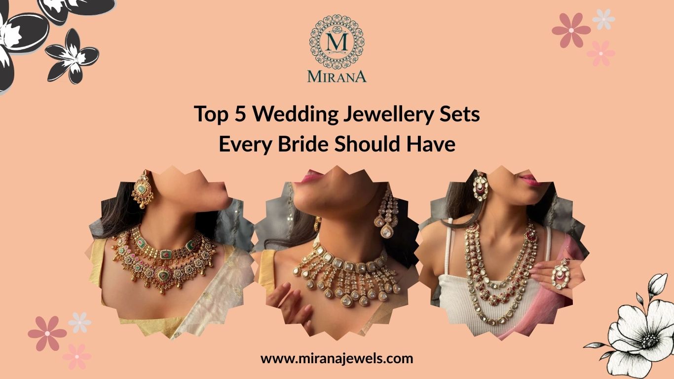 Top 5 Wedding Jewellery Sets Every Bride Should Have