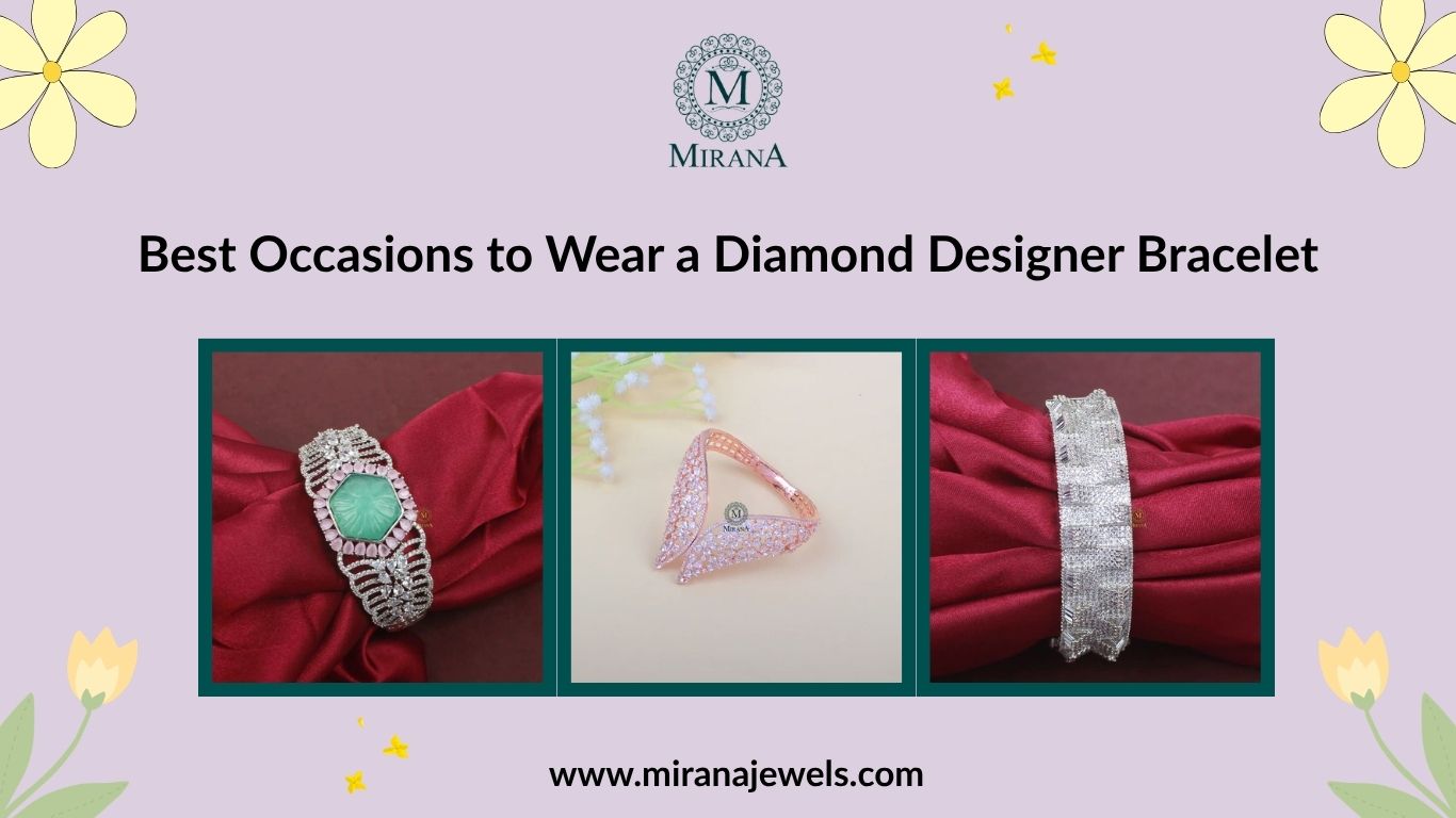 Best Occasions to Wear a Diamond Designer Bracelet