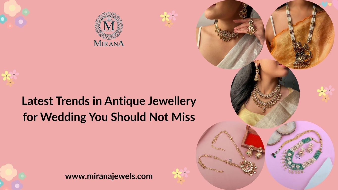 Latest Trends in Antique Jewellery for Wedding You Should Not Miss