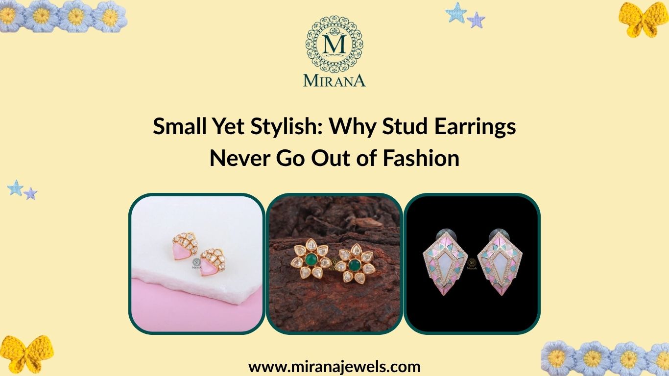 Small Yet Stylish: Why Stud Earrings Never Go Out of Fashion