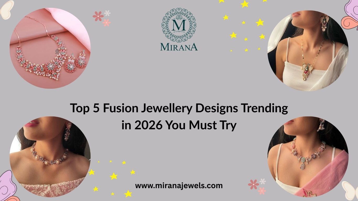 Top 5 Fusion Jewellery Designs Trending in 2026 You Must Try
