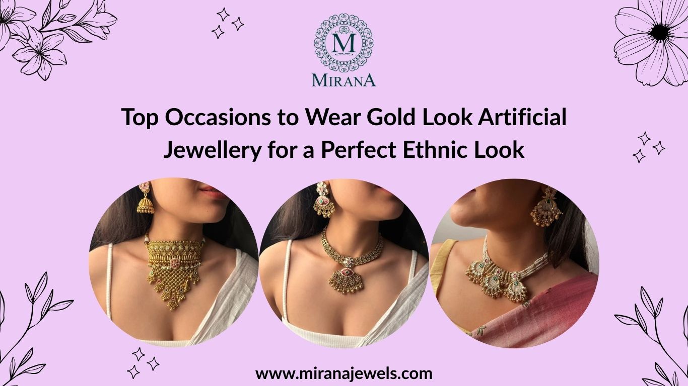 Top Occasions to Wear Gold Look Artificial Jewellery for a Perfect Ethnic Look