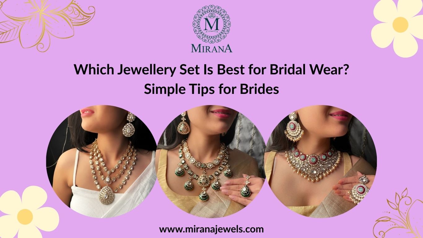 Which Jewellery Set Is Best for Bridal Wear? Simple Tips for Brides