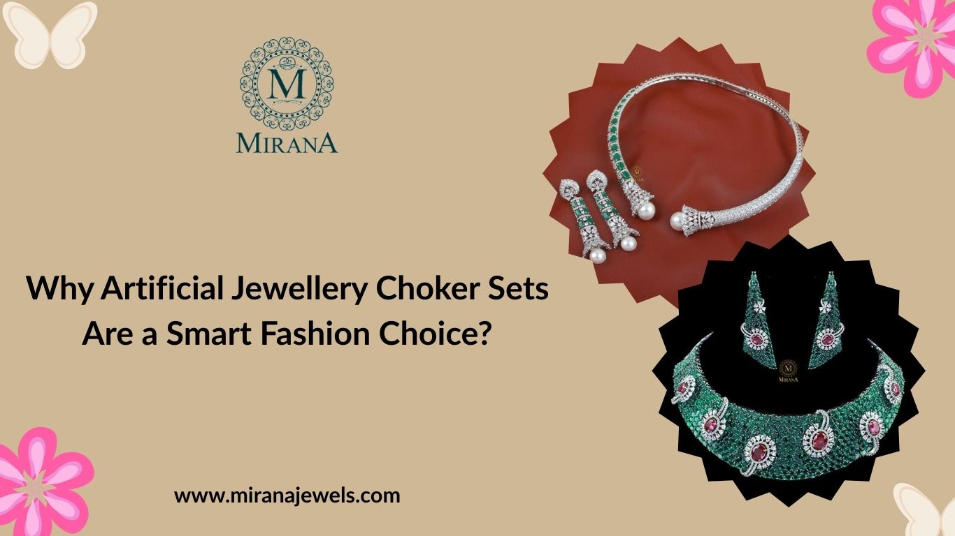 Why Artificial Jewellery Choker Sets Are a Smart Fashion Choice?