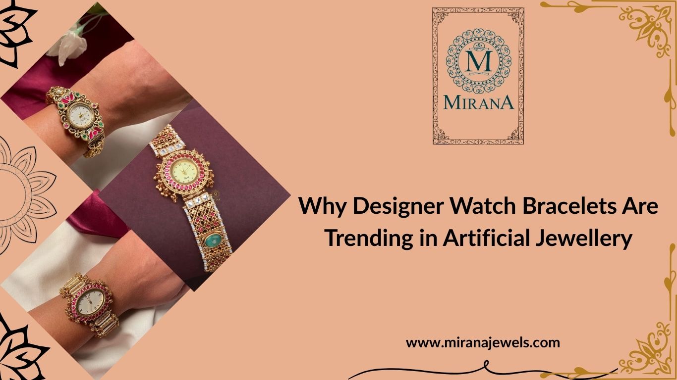 Why Designer Watch Bracelets Are Trending in Artificial Jewellery
