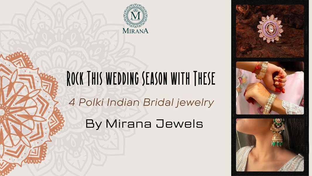 Blog-Image-Rock-This-wedding-Season-with-These-4-Polki-Indian-Bridal-jewelry-By-Mirana-Jewels-1065x600px