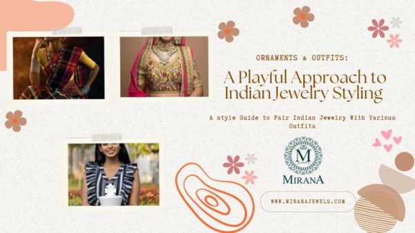 Blog Banner - A Playful Approach to Indian Jewelry Styling