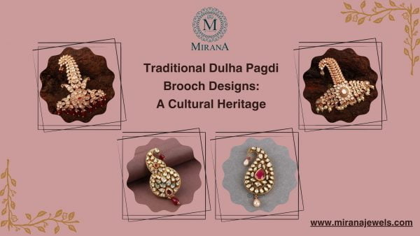 Traditional Dulha Pagdi Brooch Designs: A Cultural Heritage