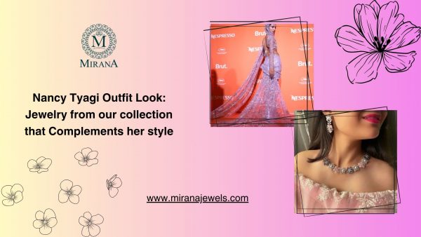 Nancy Tyagi Outfit Look: Jewelry from our collection that Complements her style