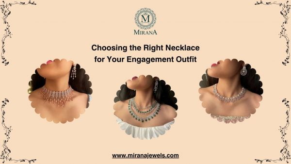 Choosing the Right Necklace for Your Engagement Outfit
