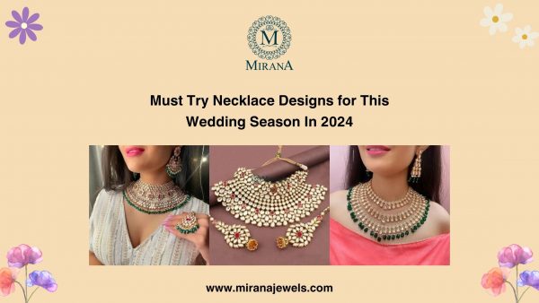 Must Try Necklace Designs for This Wedding Season In 2024