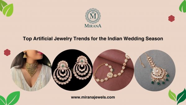 Top Artificial Jewelry Trends for the Indian Wedding Season