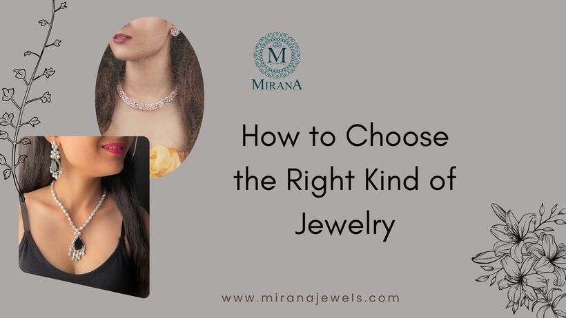 How to Choose the Right Kind of Jewellery