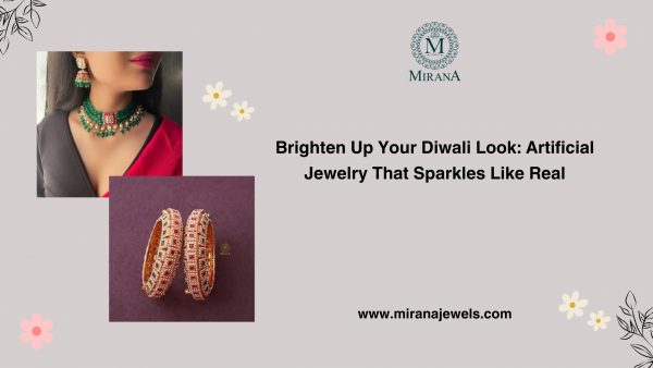 Brighten Up Your Diwali Look: Artificial Jewelry That Sparkles Like Real