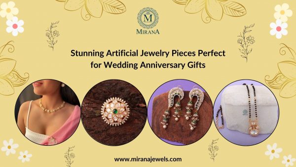 Stunning Artificial Jewelry Pieces Perfect for Wedding Anniversary Gifts